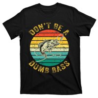 Vintage DonT Be A Dumb Bass Funny Fishing For Dad T-Shirt