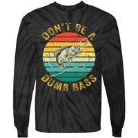 Vintage DonT Be A Dumb Bass Funny Fishing For Dad Tie-Dye Long Sleeve Shirt