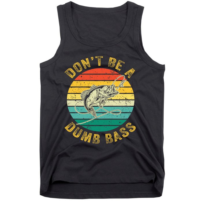 Vintage DonT Be A Dumb Bass Funny Fishing For Dad Tank Top