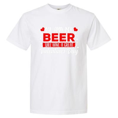 Valentines Day Beer Lover Er Brewer Alcohol Funny Gift Garment-Dyed Heavyweight T-Shirt