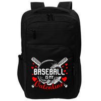 Valentines Day Baseball Is My Valentine Teenager Gift Impact Tech Backpack