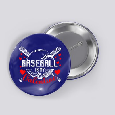 Valentines Day Baseball Is My Valentine Teenager Gift Button