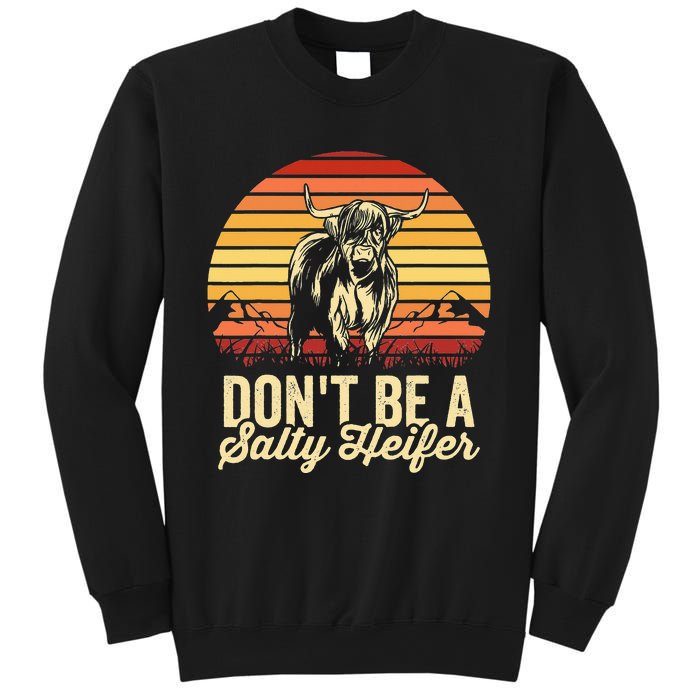 Vintage Dont Be A Salty Heifer Hairy Scottish Highland Cow Sweatshirt