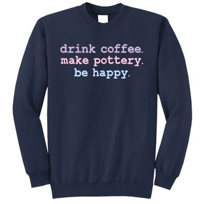 Vintage Drink Coffee Make Pottery Be Happy Retro Ceramist Sweatshirt