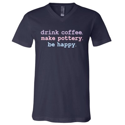 Vintage Drink Coffee Make Pottery Be Happy Retro Ceramist V-Neck T-Shirt