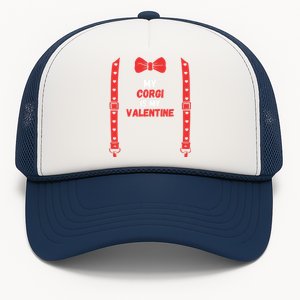 Valentines Day Custome My Corgi Is My Valentine Dog For Him Gift Trucker Hat