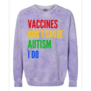 Vaccines Don’T Cause Autism I Do Colorblast Crewneck Sweatshirt