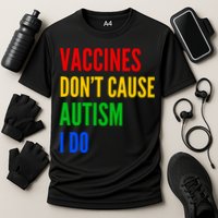 Vaccines Don’T Cause Autism I Do Cooling Performance Crew T-Shirt
