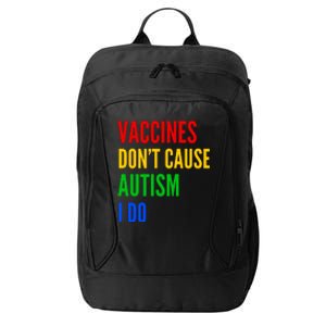 Vaccines Don’T Cause Autism I Do City Backpack