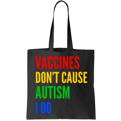 Vaccines Don’T Cause Autism I Do Bag