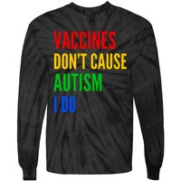 Vaccines Don’T Cause Autism I Do Tie-Dye Long Sleeve Shirt