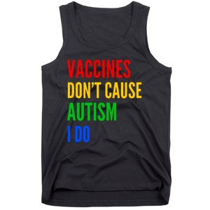 Vaccines Don’T Cause Autism I Do Tank Top