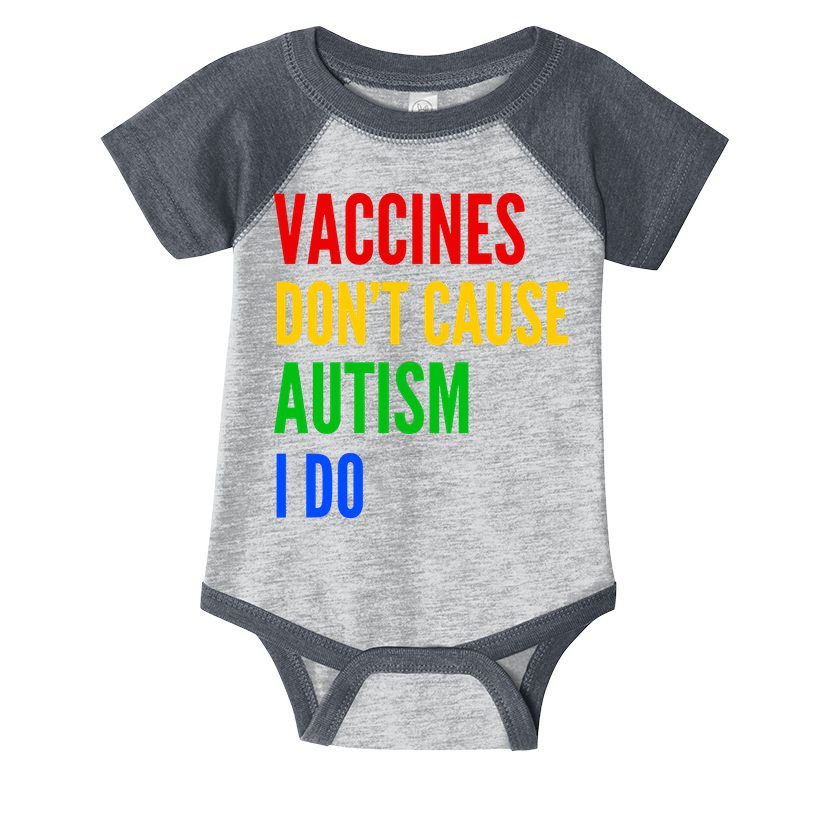 Vaccines Don’T Cause Autism I Do Infant Baby Jersey Bodysuit