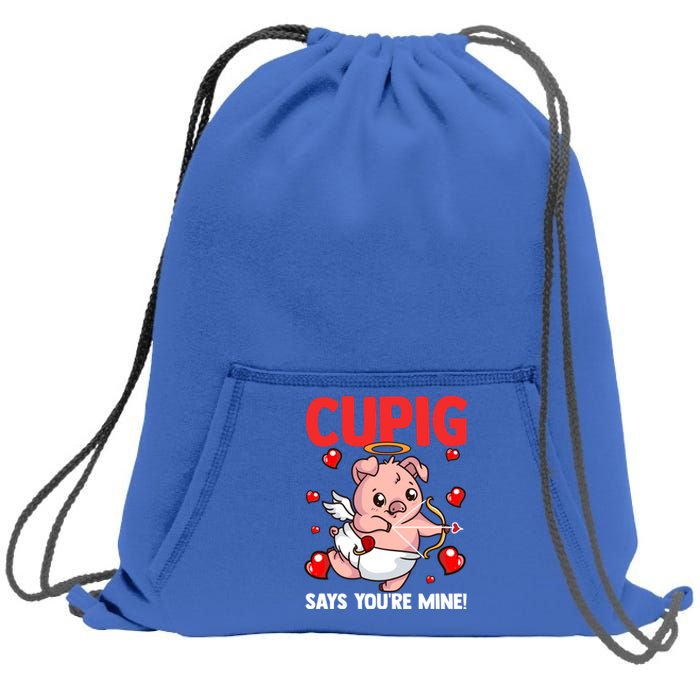 Valentines Day Cupig Says You're Mine Cupidon Funny Pig Love Gift Sweatshirt Cinch Pack Bag