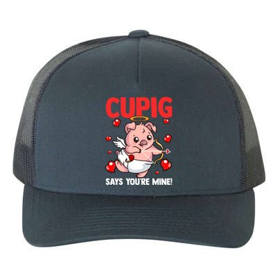 Valentines Day Cupig Says You're Mine Cupidon Funny Pig Love Gift Yupoong Adult 5-Panel Trucker Hat