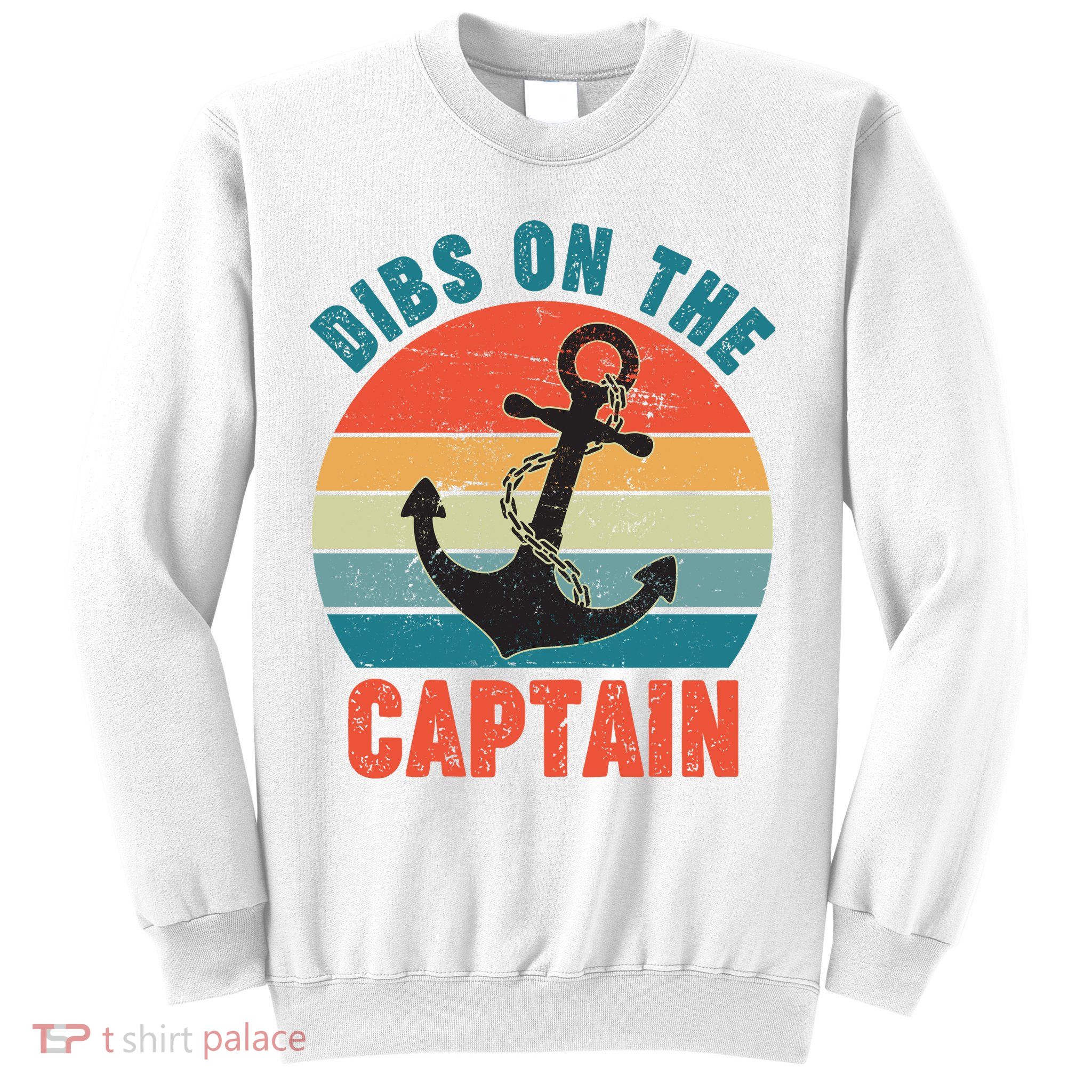 Vintage Distressed Dibs On The Captain Sweatshirt