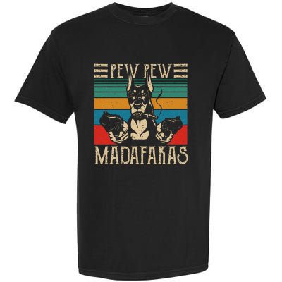 Vintage Doberman Dog Pew Pew Madafakas Crazy Dog Lovers Gift Garment-Dyed Heavyweight T-Shirt