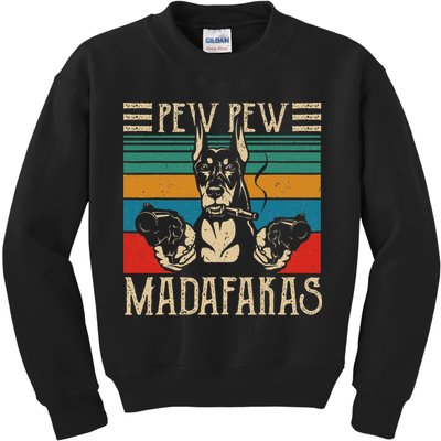 Vintage Doberman Dog Pew Pew Madafakas Crazy Dog Lovers Gift Kids Sweatshirt