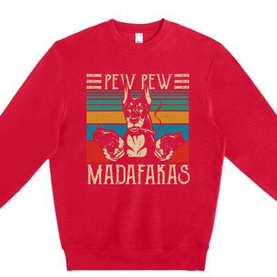 Vintage Doberman Dog Pew Pew Madafakas Crazy Dog Lovers Gift Premium Crewneck Sweatshirt