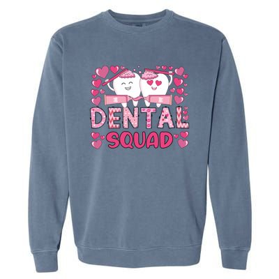 Valentines Day Dental Squad Valentine Dental Assistant Meaningful Gift Garment-Dyed Sweatshirt