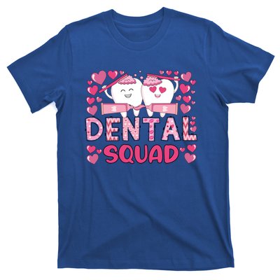 Valentines Day Dental Squad Valentine Dental Assistant Meaningful Gift T-Shirt