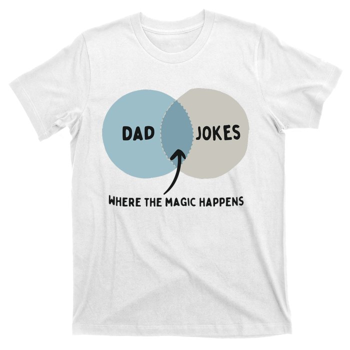 Venn Dadagram Dad Jokes Where The Magic Happens T-Shirt