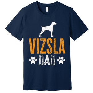 Vizsla Dad Design Dog Daddy Vizsla Father Dad Owner Lover Premium T-Shirt