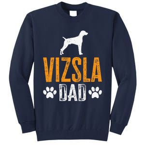 Vizsla Dad Design Dog Daddy Vizsla Father Dad Owner Lover Tall Sweatshirt