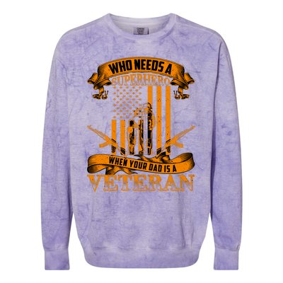 Veteran Dad Design Who Needs A Superhero Colorblast Crewneck Sweatshirt