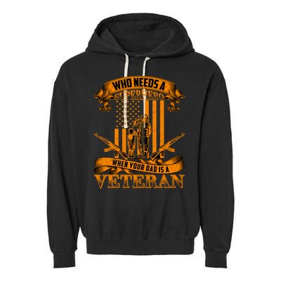 Veteran Dad Design Who Needs A Superhero Garment-Dyed Fleece Hoodie