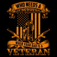 Veteran Dad Design Who Needs A Superhero Backpack