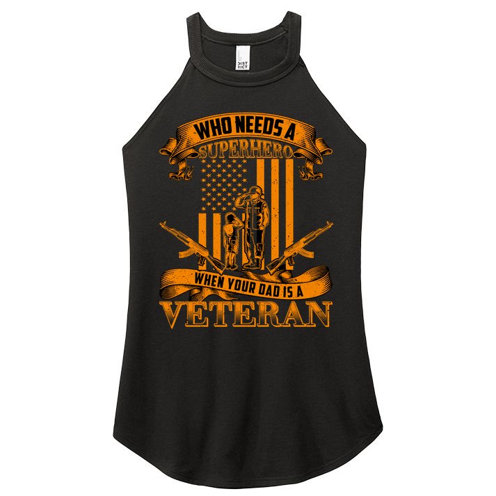 Veteran Dad Design Who Needs A Superhero Women's Perfect Tri Rocker Tank