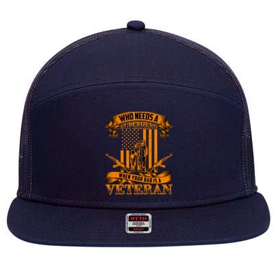 Veteran Dad Design Who Needs A Superhero 7 Panel Mesh Trucker Snapback Hat