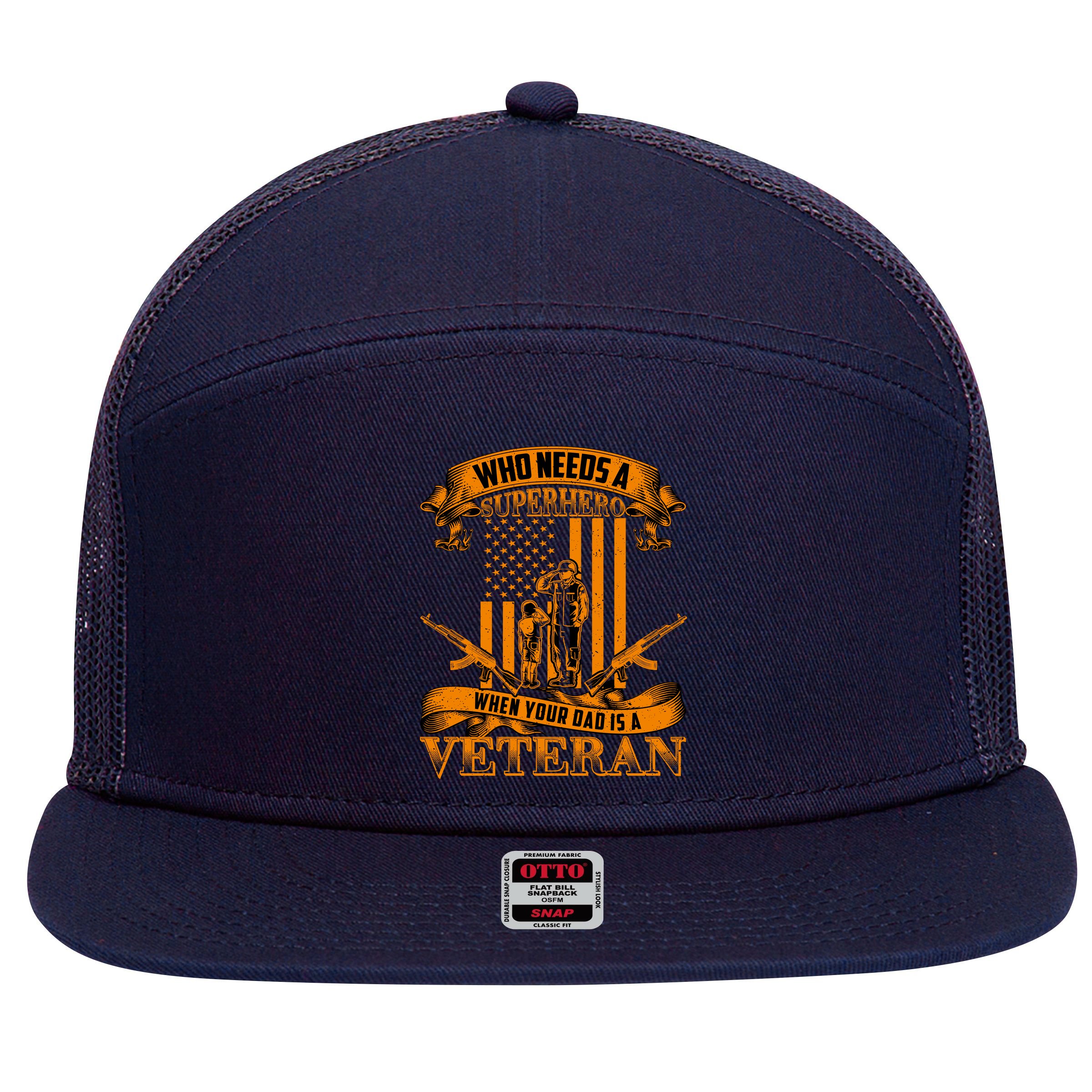 Veteran Dad Design Who Needs A Superhero 7 Panel Mesh Trucker Snapback Hat