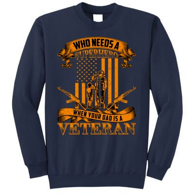 Veteran Dad Design Who Needs A Superhero Sweatshirt