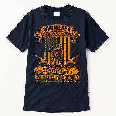 Veteran Dad Design Who Needs A Superhero Tall T-Shirt