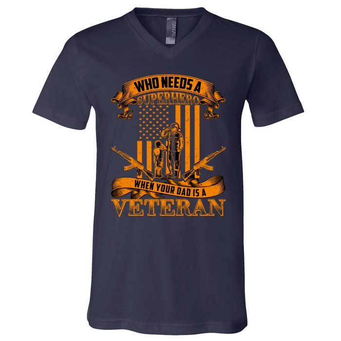 Veteran Dad Design Who Needs A Superhero V-Neck T-Shirt