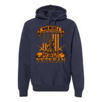 Veteran Dad Design Who Needs A Superhero Premium Hoodie