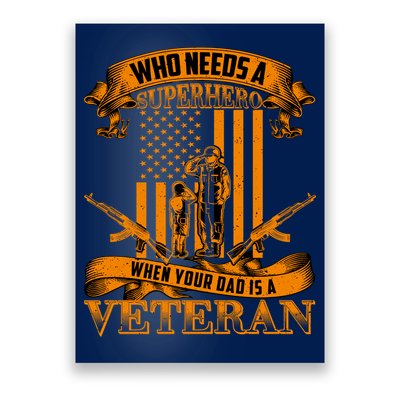 Veteran Dad Design Who Needs A Superhero Poster