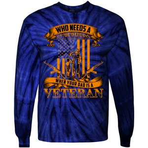 Veteran Dad Design Who Needs A Superhero Tie-Dye Long Sleeve Shirt