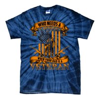 Veteran Dad Design Who Needs A Superhero Tie-Dye T-Shirt