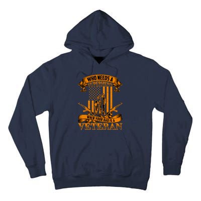 Veteran Dad Design Who Needs A Superhero Tall Hoodie