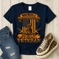 Veteran Dad Design Who Needs A Superhero Womens T-Shirt