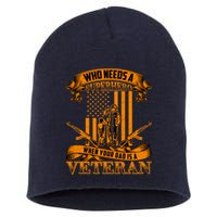 Veteran Dad Design Who Needs A Superhero Short Acrylic Beanie