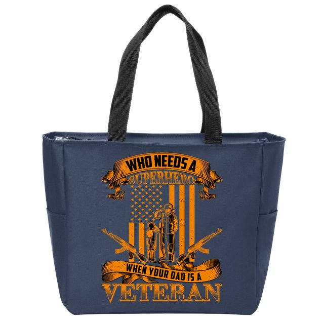 Veteran Dad Design Who Needs A Superhero Zip Tote Bag