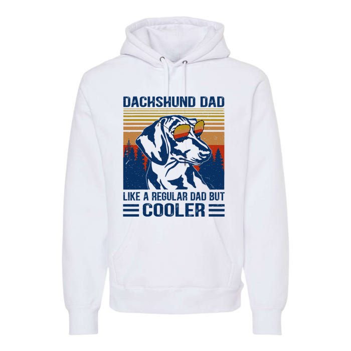 Vintage Dachshund Dad Like A Regular Dad But Cooler Funny (1) Premium Hoodie