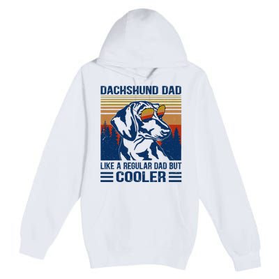 Vintage Dachshund Dad Like A Regular Dad But Cooler Funny (1) Premium Pullover Hoodie