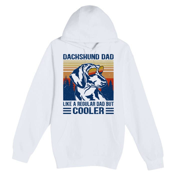 Vintage Dachshund Dad Like A Regular Dad But Cooler Funny (1) Premium Pullover Hoodie