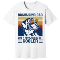 Vintage Dachshund Dad Like A Regular Dad But Cooler Funny (1) Premium T-Shirt