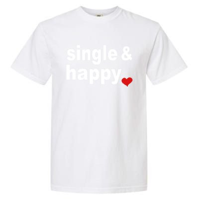 Valentines Day For Singles Gift Garment-Dyed Heavyweight T-Shirt